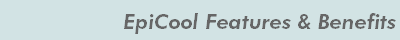 EpiCool Features & Benefits